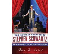 Paul R. Laird The Musical Theater of Stephen Schwartz (Copertina rigida)