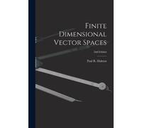 Paul R (Paul Richard) 1916- Finite Dimensional Vector Spaces; 2nd E (Tascabile)