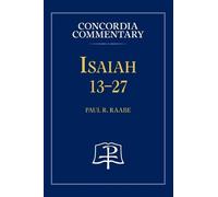 Paul R Raabe Isaiah 13-27 - Concordia Commentary (Copertina rigida)