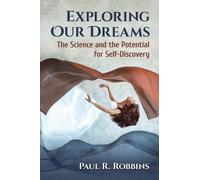 Paul R. Robbins Exploring Our Dreams (Tascabile)