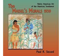Paul R Secord Paul R. Secord The Maisel's Murals, 1939 (Tascabile)