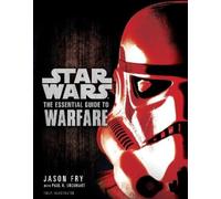 Paul R. Urquhart Jason Fry The Essential Guide to Warfare: Star Wars (Tascabile)