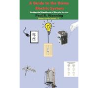 Paul R Wonning A Guide to the Home Electric System (Tascabile) Home Guide