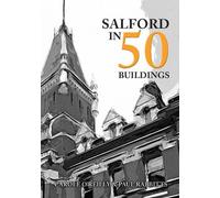 Paul Rabbitts Carole O'Reilly Salford in 50 Buildings (Tascabile)