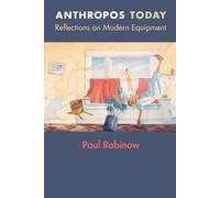 Paul Rabinow Anthropos Today (Tascabile) In-Formation