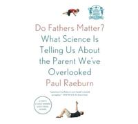 Paul Raeburn Do Fathers Matter? (Tascabile)