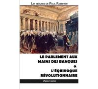 Paul Rassinier Le Parlement aux mains des banques & L'équivoque révo (Tascabile)