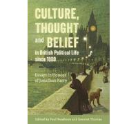 Paul Readman Culture, Thought and Belief in British Political (Copertina rigida)