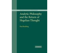 Paul Redding Analytic Philosophy and the Return of Hegelian Thought (Tascabile)