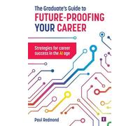 Paul Redmond The Graduate's Guide to Future-Proofing your Career (Tascabile)