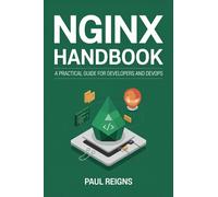 Paul Reigns NGINX Handbook: A Practical Guide for Developers and Dev (Tascabile)