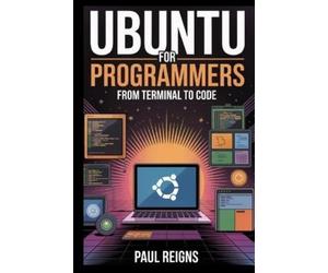 Paul Reigns Ubuntu for Programmers (Tascabile) Logic Flow