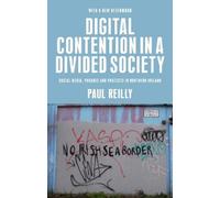 Paul Reilly Digital Contention in a Divided Society (Tascabile)