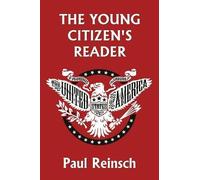 Paul Reinsch The Young Citizen's Reader (Tascabile)
