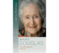 Paul Richards Perri 6 Mary Douglas (Tascabile) Anthropology's Ancestors