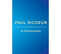 Paul Ricoeur On Psychoanalysis (Tascabile)