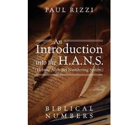 Paul Rizzi An Introduction into the H.A.N.S. (Hebrew Alph-Bet Number (Tascabile)
