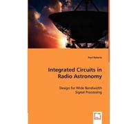 Paul Roberts Integrated Circuits in Radio Astronomy (Tascabile)