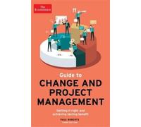 Paul Roberts The Economist Guide To Change And Project Management (Tascabile)