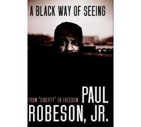 Paul Robeson A Black Way Of Seeing (Copertina rigida)