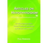 Paul Robinson Articles on hypothyroidism (Tascabile)