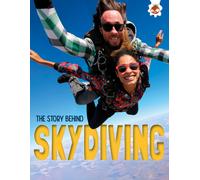 Paul Robinson The Story Behind: Skydiving (Tascabile) Story Behind