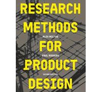 Paul Rodgers Alex Mi Research Methods for Product Design, second edi (Tascabile)