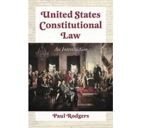 Paul Rodgers United States Constitutional Law (Tascabile)