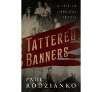 Paul Rodzianko Gary Saul Morson Tattered Banners (Tascabile)