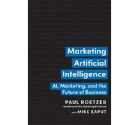 Paul Roetzer Mike Kaput Marketing Artificial Intelligence (Copertina rigida)