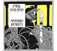 Paul Roland - Morbid Beauty