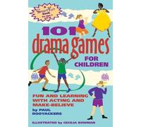 Paul Rooyackers 101 Drama Games for Children (Tascabile) Smartfun Activity Books