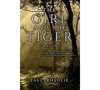 Paul Rosolie The Girl and the Tiger (Tascabile)