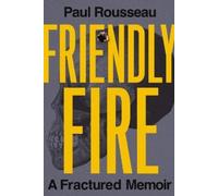 Paul Rousseau Friendly Fire (Copertina rigida)