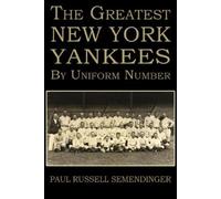 Paul Russell Semending The Greatest New York Yankees by Uniform Numb (Tascabile)