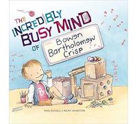 Paul Russell The Incredibly Busy Mind of Bowen Bartholomew Cr (Copertina rigida)