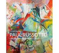 Paul Russotto. Opere-works 1956-2012. Ediz. bilingue - Appella Giuseppe