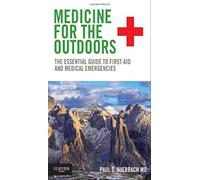 [Paul S. Auerbach MD MS FACEP MFAWM FAAEM] Medicine for The Outdoors: The Essential Guide to First Aid and Medical Emergencies [Paperback]