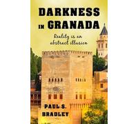 Paul S Bradley Darkness in Granada (Tascabile) Andalusian Mystery