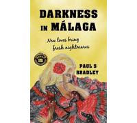 Paul S Bradley Darkness in Malaga (Tascabile) Andalusian Mystery