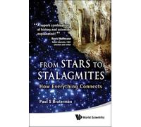 Paul S Braterman From Stars To Stalagmites: How Everything Connects (Tascabile)
