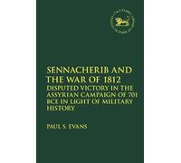 Paul S. Evans Sennacherib and the War of 1812 (Copertina rigida)