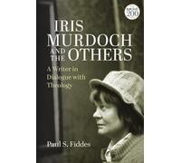 Paul S. Fiddes Iris Murdoch and the Others (Tascabile)