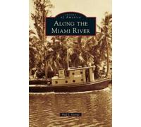 Paul S George Along the Miami River (Copertina rigida)