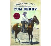 Paul S. Higbee South Dakota's Cowboy Governor Tom Berry (Tascabile)