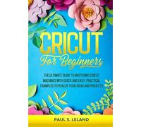Paul S Leland Cricut for Beginners (Tascabile)
