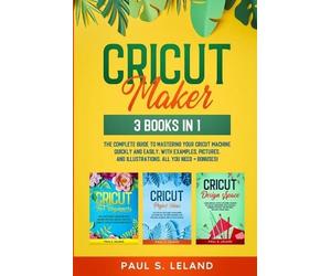 Paul S Leland Cricut Maker (Tascabile)