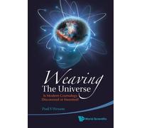 Paul S Wesson Weaving The Universe: Is Modern Cosmology Disco (Copertina rigida)