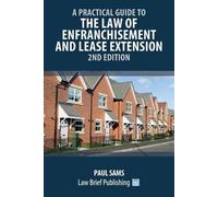 Paul Sams A Practical Guide to the Law of Enfranchisement and Lease (Tascabile)