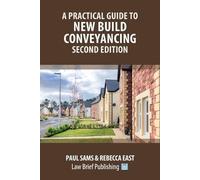 Paul Sams Rebec A Practical Guide to New Build Conveyancing - Second (Tascabile)